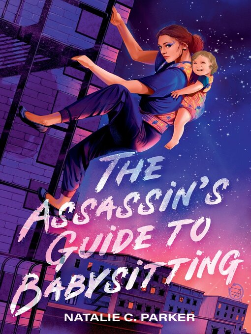 Title details for The Assassin's Guide to Babysitting by Natalie C. Parker - Available